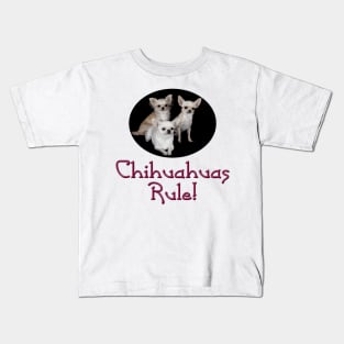 Chihuahuas Rule! Kids T-Shirt